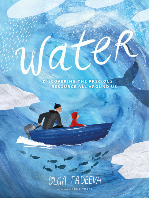 Water: Discovering the Precious Resource All Around Us - Hardcover by Books by splitShops