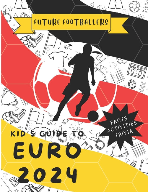 Future Footballers: Kid's Guide to Euro 2024 - Paperback by Books by splitShops