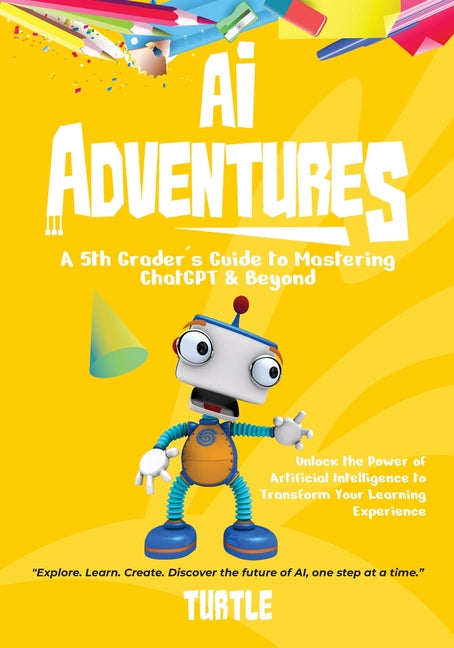 AI Adventures: Unlock the Power of Artificial Intelligence to Transform Your Learning Experience - Paperback by Books by splitShops