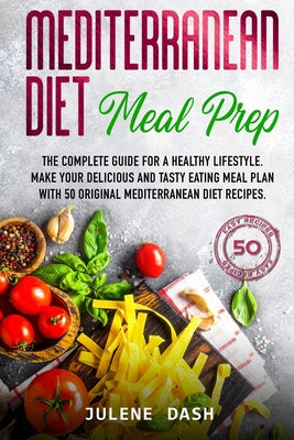 Mediterranean diet Meal Prep: The complete guide for a healthy lifestyle. Make your delicious and tasty eating meal plan with 50 original mediterran - Paperback by Books by splitShops