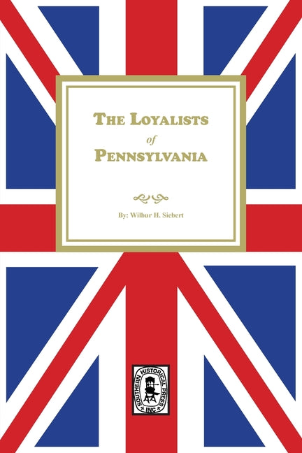 The Loyalists of Pennsylvania - Paperback by Books by splitShops