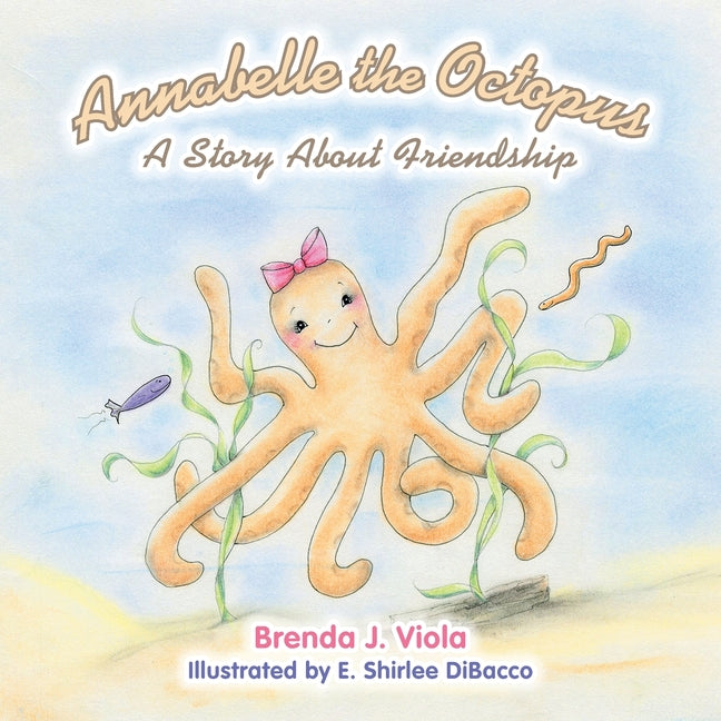 Annabelle the Octopus: A Story About Friendship - Paperback by Books by splitShops