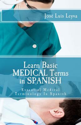 Learn Basic Medical Terms in Spanish: Essential Medical Terminology In Spanish - Paperback by Books by splitShops