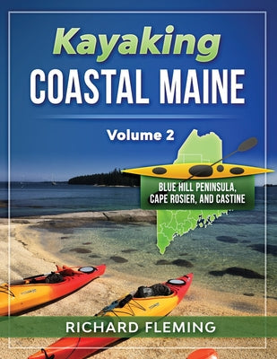 Kayaking Coastal Maine - Volume 2: Blue Hill Peninsula, Cape Rosier, and Castine - Paperback by Books by splitShops