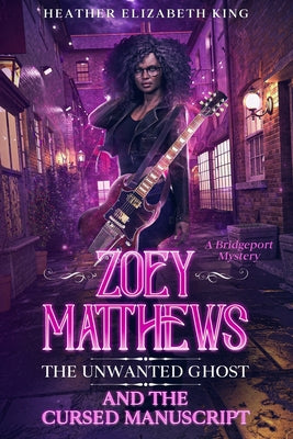 Zoey Matthews, the Unwanted Ghost, and the Cursed Manuscript - Paperback by Books by splitShops