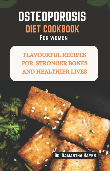 Osteoporosis diet cookbook for women: Flavourful Recipes for Stronger Bones and Healthier lives - Paperback by Books by splitShops