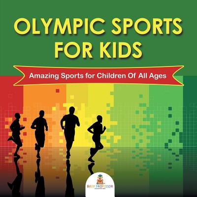 Olympic Sports For Kids: Amazing Sports for Children Of All Ages - Paperback by Books by splitShops