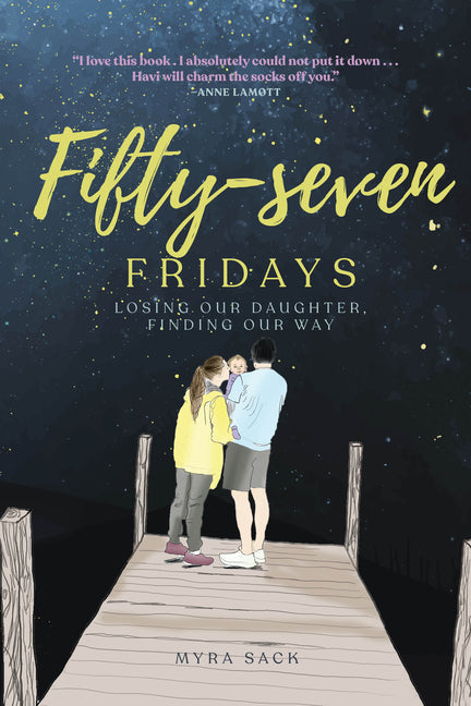 Fifty-Seven Fridays: Losing Our Daughter, Finding Our Way - Hardcover by Books by splitShops