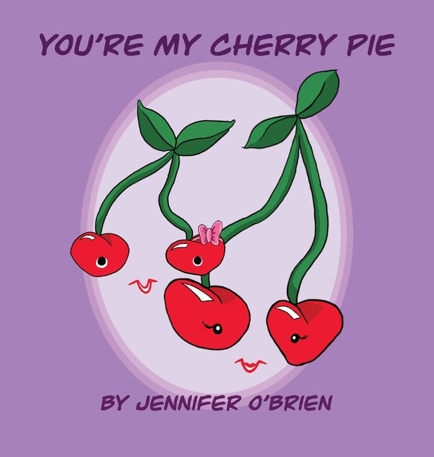 You're My Cherry Pie - Hardcover by Books by splitShops