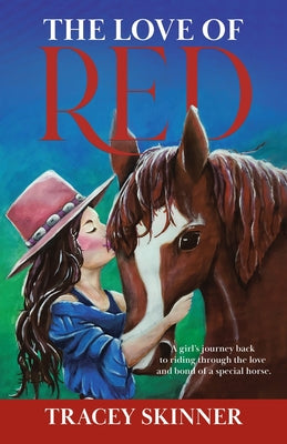 The Love of Red: A girl's journey back to riding through the love and bond of a special horse. - Paperback by Books by splitShops