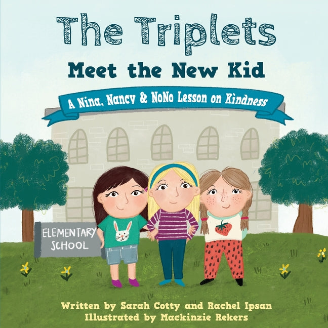 The Triplets Meet the New Kid: A Nina, Nancy & NoNo Lesson on Kindness - Paperback by Books by splitShops