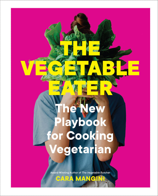 The Vegetable Eater: The New Playbook for Cooking Vegetarian - Hardcover by Books by splitShops