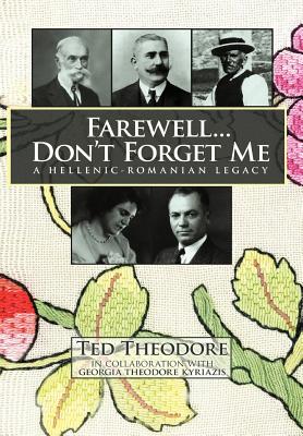 Farewell...Don't Forget Me: A Hellenic-Romanian Legacy - Hardcover by Books by splitShops