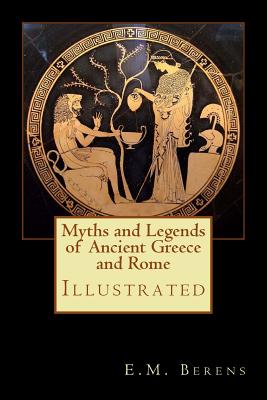 Myths and Legends of Ancient Greece and Rome: Illustrated - Paperback by Books by splitShops