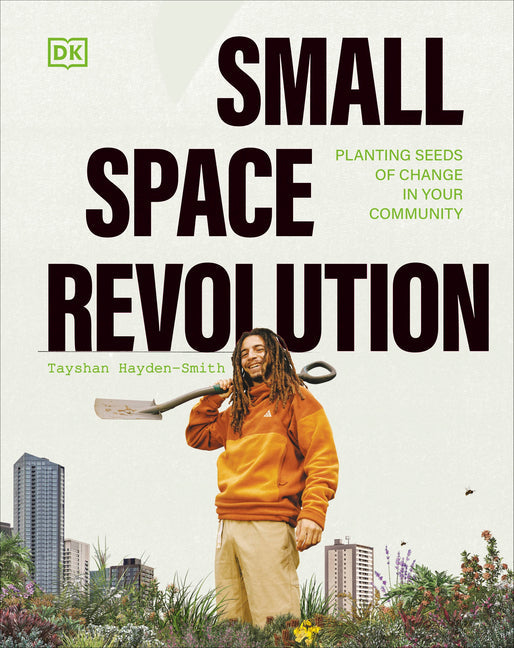 Small Space Revolution: Planting Seeds of Change in Your Community - Hardcover by Books by splitShops