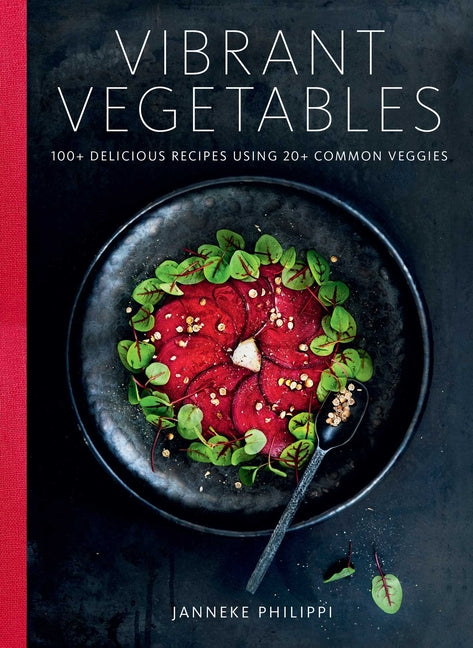 Vibrant Vegetables: 100+ Delicious Recipes Using 20+ Common Veggies - Hardcover by Books by splitShops