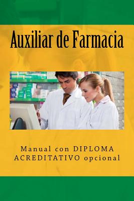 Auxiliar de Farmacia: Manual con DIPLOMA ACREDITATIVO opcional - Paperback by Books by splitShops