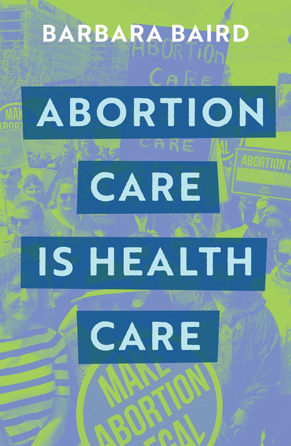 Abortion Care is Health Care - Paperback by Books by splitShops