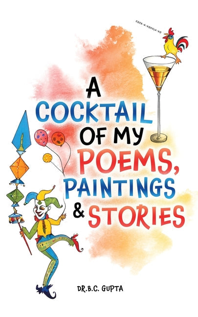 A Cocktail of My Poems, Paintings & Stories - Paperback by Books by splitShops