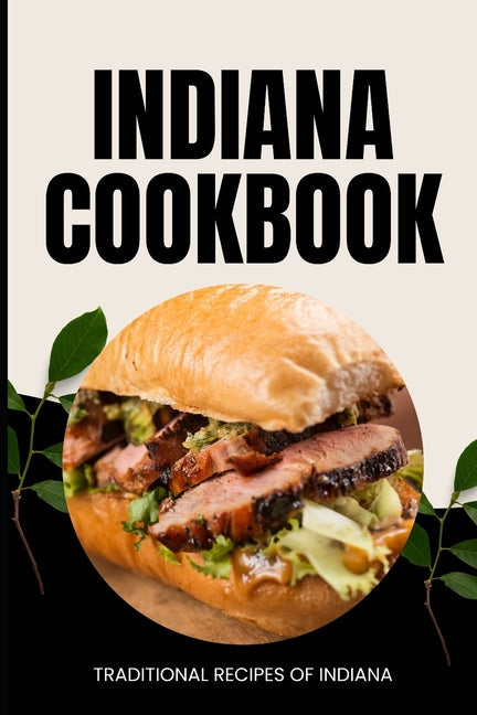 Indiana Cookbook: Traditional Recipes of Indiana - Paperback by Books by splitShops