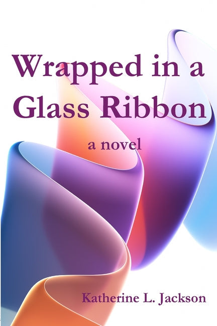 Wrapped in a Ribbon of Glass - Paperback by Books by splitShops