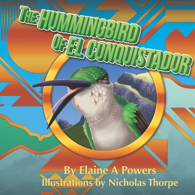 The Hummingbird of El Conquistador - Paperback by Books by splitShops