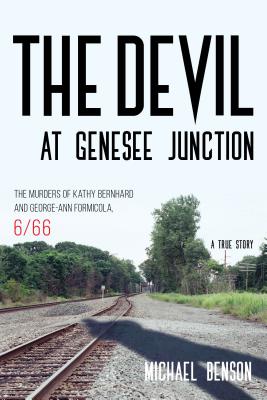 The Devil at Genesee Junction: The Murders of Kathy Bernhard and George-Ann Formicola, 6/66 - Paperback by Books by splitShops