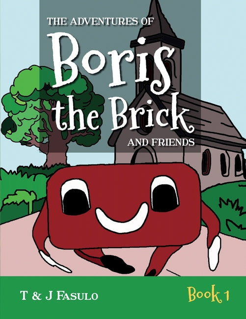 The Adventures of Boris the Brick and Friends: Book 1 - Paperback by Books by splitShops