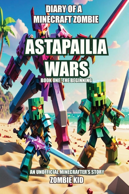 Diary of a Minecraft Zombie: Astapailia Wars - Paperback by Books by splitShops