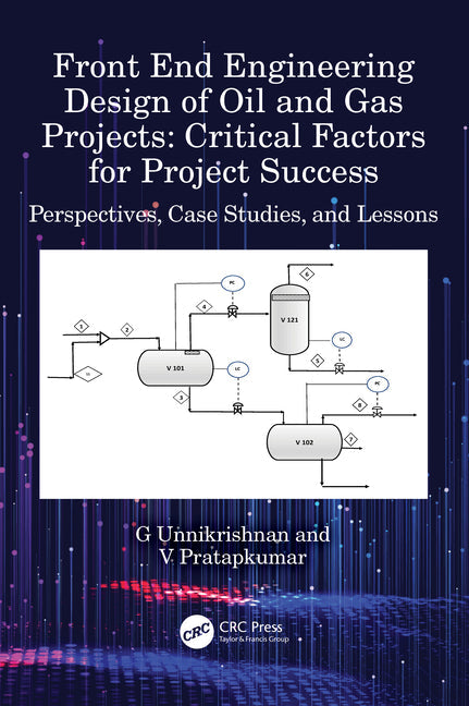 Front End Engineering Design of Oil and Gas Projects: Critical Factors for Project Success: Perspectives, Case Studies, and Lessons - Hardcover by Books by splitShops