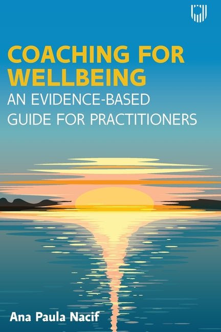 Coaching for Wellbeing: An Evidence-Based Guide for Practitioners - Paperback by Books by splitShops