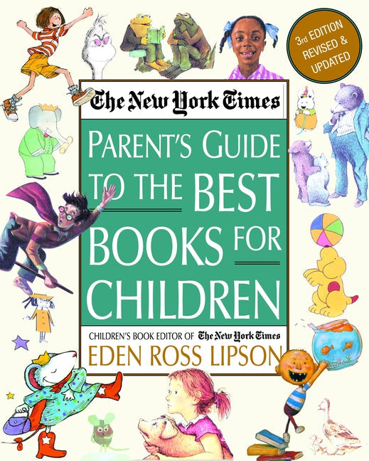 The New York Times Parent's Guide to the Best Books for Children: 3rd Edition Revised and Updated - Paperback by Books by splitShops