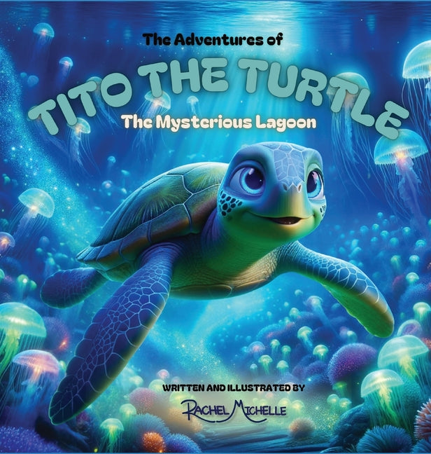 The Adventures of Tito the Turtle: The Mysterious Lagoon - Hardcover by Books by splitShops