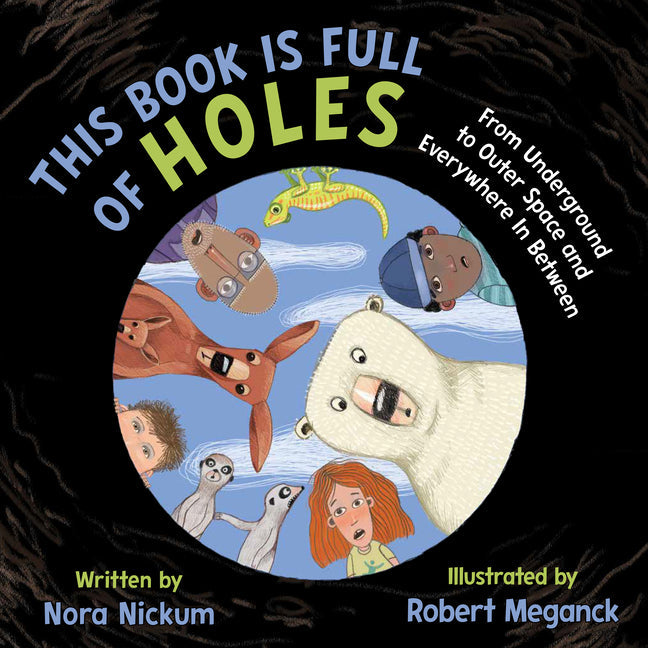 This Book Is Full of Holes: From Underground to Outer Space and Everywhere in Between - Hardcover by Books by splitShops