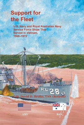 Support for the Fleet: U.S. Navy and Royal Australian Navy Service Force Ships That Served in Vietnam, 1965-1973 - Paperback by Books by splitShops