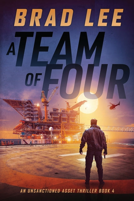 A Team of Four: An Unsanctioned Asset Thriller Book 4 - Paperback by Books by splitShops