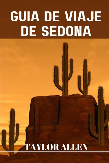 Guía de Viaje de Sedona: Explorando las maravillas naturales de Sedona - Paperback by Books by splitShops