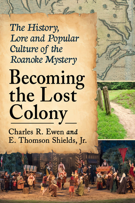 Becoming the Lost Colony: The History, Lore and Popular Culture of the Roanoke Mystery - Paperback by Books by splitShops