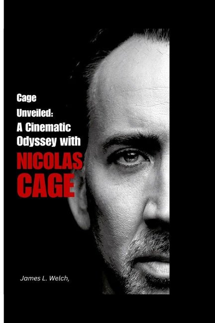 Cage Unveiled: A Cinematic Odyssey with Nicolas Cage - Paperback by Books by splitShops