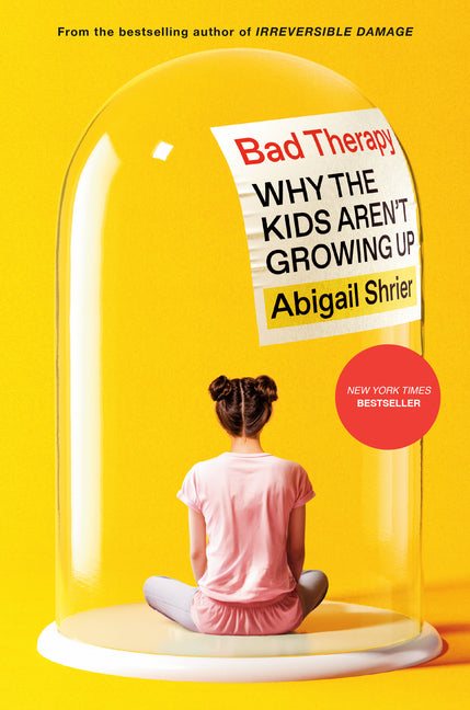 Bad Therapy: Why the Kids Aren't Growing Up - Hardcover by Books by splitShops