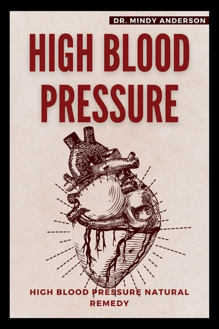 High Blood Pressure: High Blood Pressure Natural Remedy - Paperback by Books by splitShops