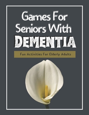 Games For Seniors With Dementia: Fun Activities For Elderly Adults - Paperback by Books by splitShops