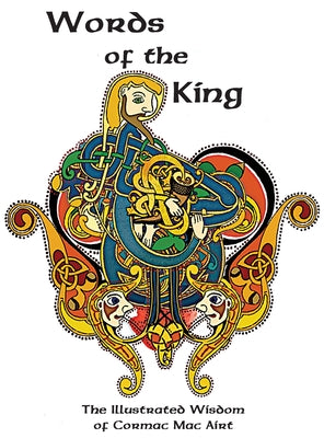 Words Of The King: The Illustrated Wisdom Of Cormac Mac Airt - Hardcover by Books by splitShops