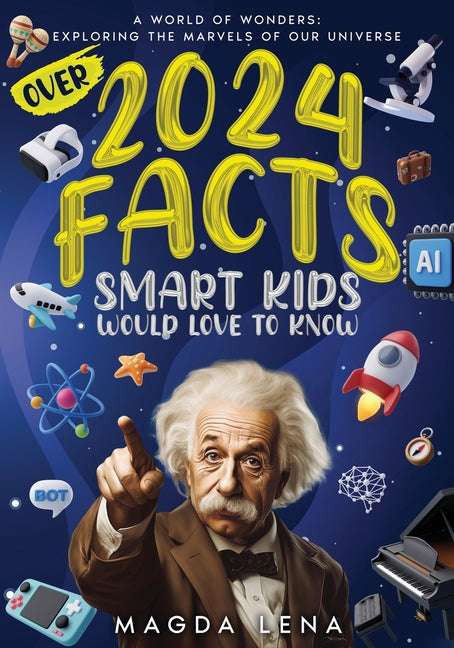 2024 Facts Smart Kids Would Love to Know A World of Wonders: Mind-Blowing Facts About Science, animals our civilization and planet, and much more. - Paperback by Books by splitShops