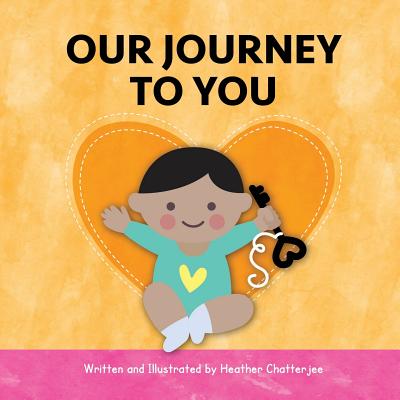 Our Journey to You: An India Adoption Story - Paperback by Books by splitShops