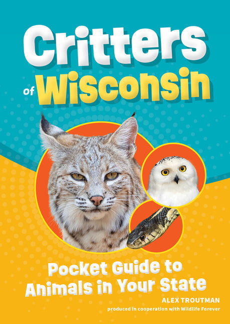 Critters of Wisconsin: Pocket Guide to Animals in Your State - Paperback by Books by splitShops