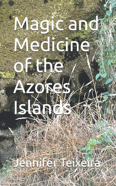 Magic and Medicine of the Azores Islands - Paperback by Books by splitShops