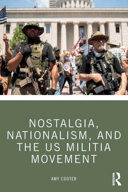 Nostalgia, Nationalism, and the Us Militia Movement - Paperback by Books by splitShops