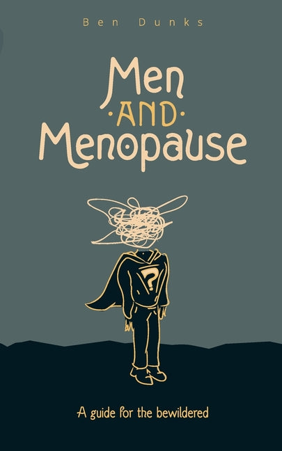 Men and Menopause: A guide for the bewildered - Paperback by Books by splitShops