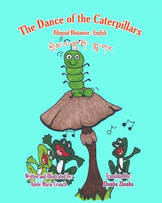 The Dance of the Caterpillars Bilingual Bhutanese English - Paperback by Books by splitShops